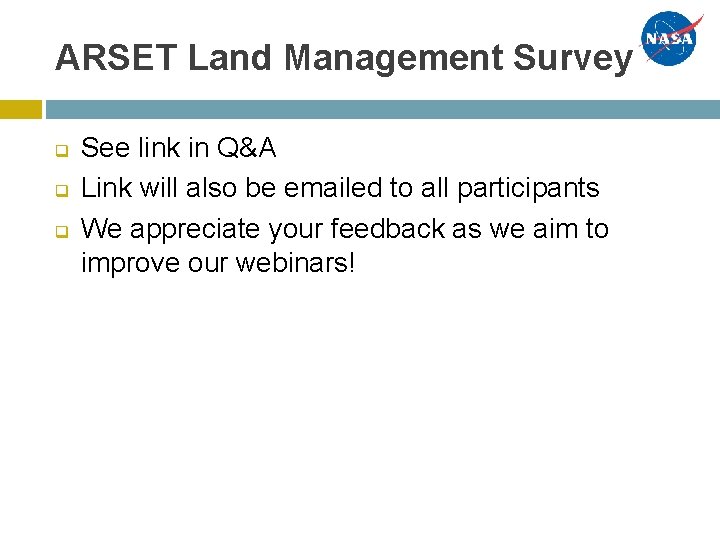 ARSET Land Management Survey q q q See link in Q&A Link will also ARSET Land Management Survey q q q See link in Q&A Link will also