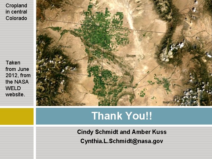 Cropland in central Colorado Taken from June 2012, from the NASA WELD website. Thank Cropland in central Colorado Taken from June 2012, from the NASA WELD website. Thank