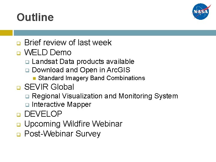 Outline q q Brief review of last week WELD Demo Landsat Data products available Outline q q Brief review of last week WELD Demo Landsat Data products available
