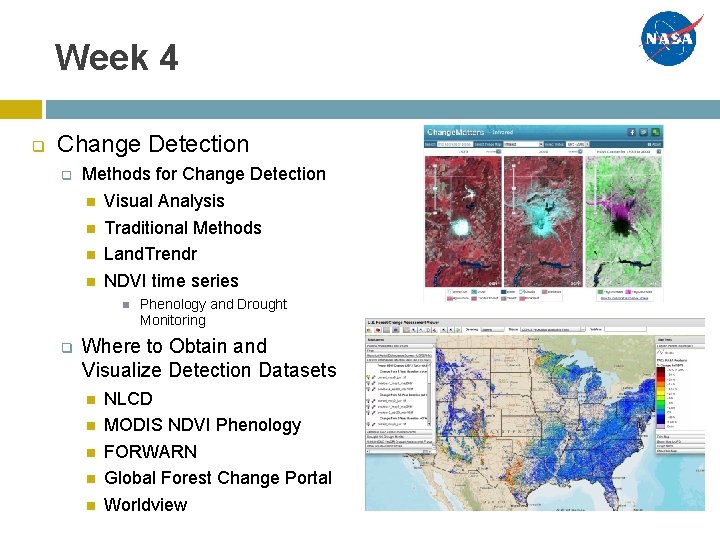Week 4 q Change Detection q Methods for Change Detection Visual Analysis Traditional Methods Week 4 q Change Detection q Methods for Change Detection Visual Analysis Traditional Methods