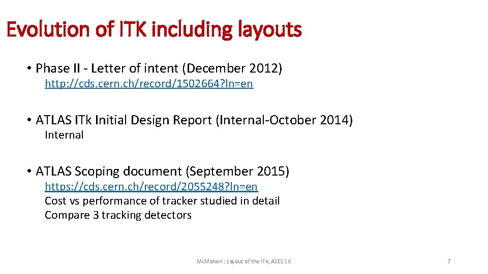 Evolution of ITK including layouts • Phase II - Letter of intent (December 2012)