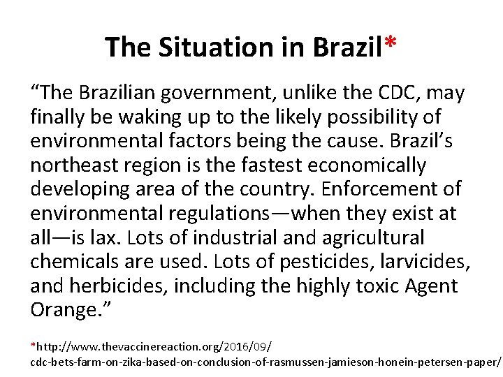 The Situation in Brazil* “The Brazilian government, unlike the CDC, may finally be waking