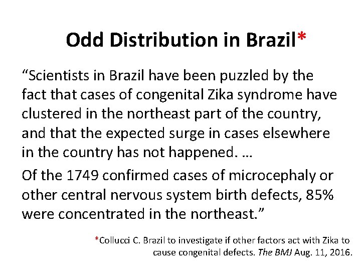 Odd Distribution in Brazil* “Scientists in Brazil have been puzzled by the fact that
