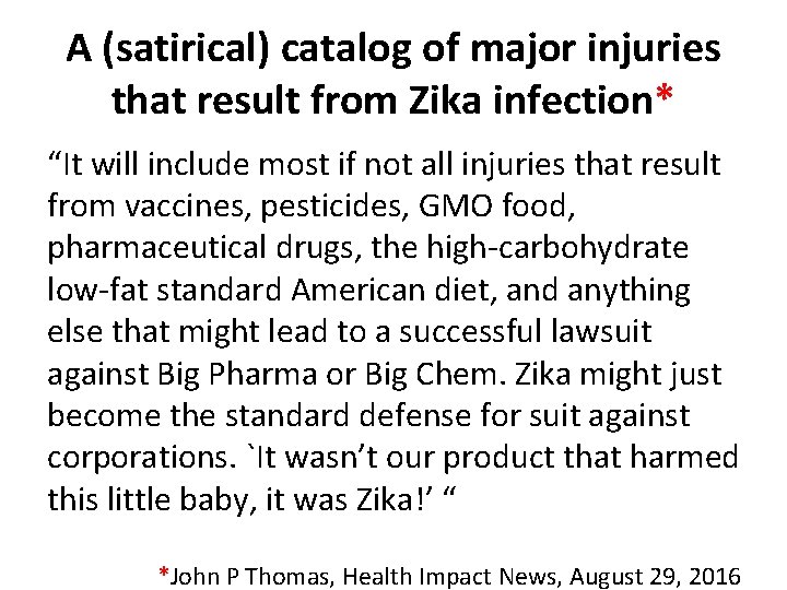 A (satirical) catalog of major injuries that result from Zika infection* “It will include