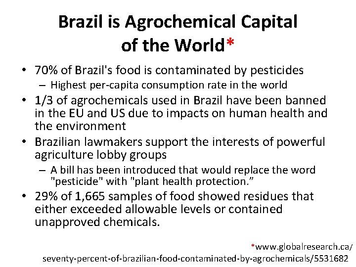 Brazil is Agrochemical Capital of the World* • 70% of Brazil's food is contaminated