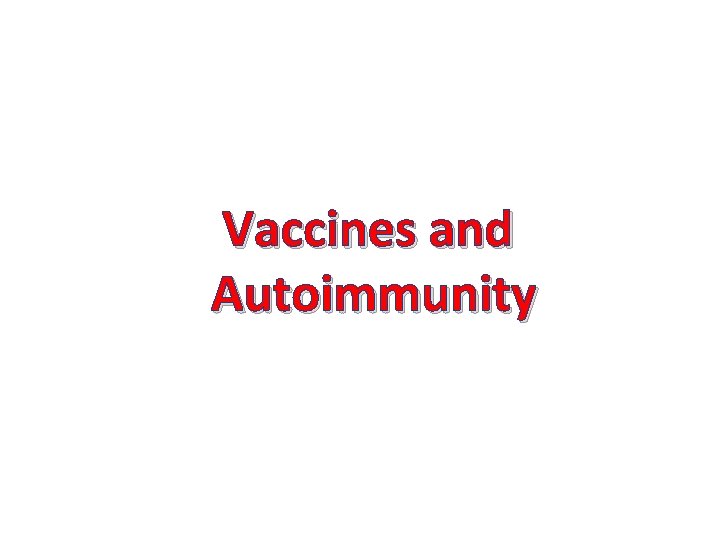 Vaccines and Autoimmunity 