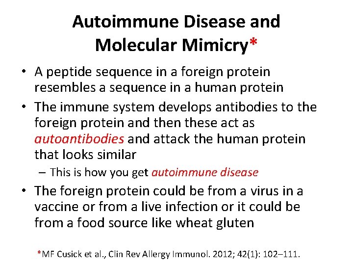 Autoimmune Disease and Molecular Mimicry* • A peptide sequence in a foreign protein resembles