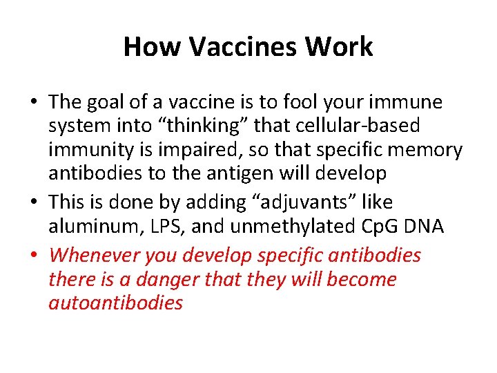 How Vaccines Work • The goal of a vaccine is to fool your immune