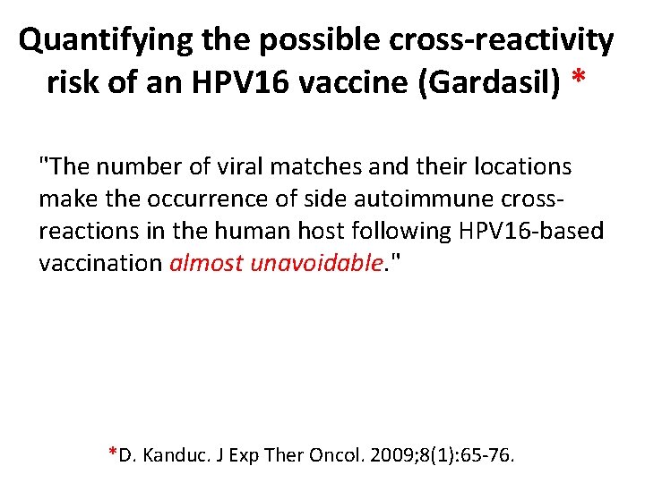 Quantifying the possible cross-reactivity risk of an HPV 16 vaccine (Gardasil) * "The number