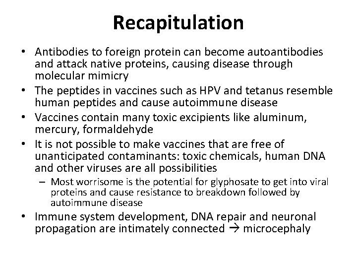 Recapitulation • Antibodies to foreign protein can become autoantibodies and attack native proteins, causing