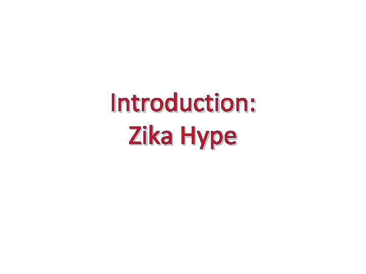 Introduction: Zika Hype 