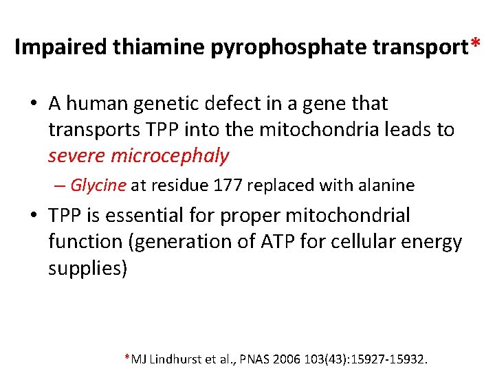 Impaired thiamine pyrophosphate transport* • A human genetic defect in a gene that transports