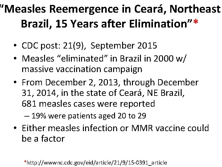“Measles Reemergence in Ceará, Northeast Brazil, 15 Years after Elimination”* • CDC post: 21(9),