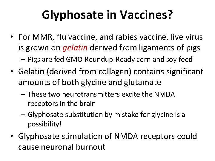 Glyphosate in Vaccines? • For MMR, flu vaccine, and rabies vaccine, live virus is