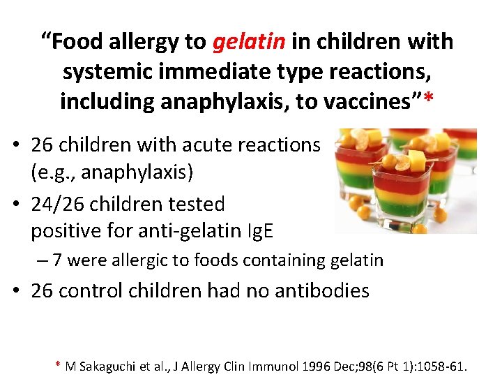 “Food allergy to gelatin in children with systemic immediate type reactions, including anaphylaxis, to