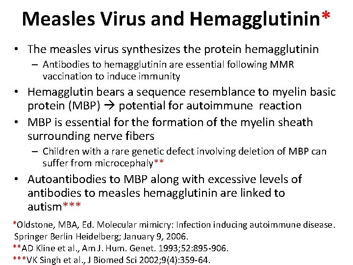 Measles Virus and Hemagglutinin* • The measles virus synthesizes the protein hemagglutinin – Antibodies