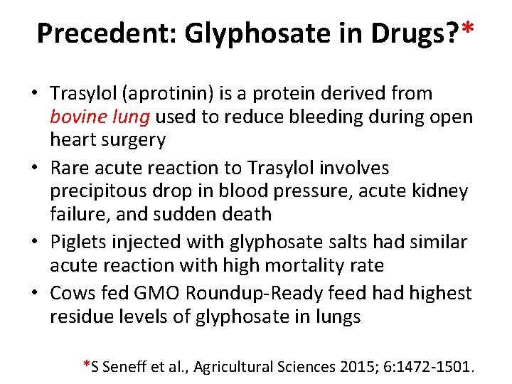 Precedent: Glyphosate in Drugs? * • Trasylol (aprotinin) is a protein derived from bovine