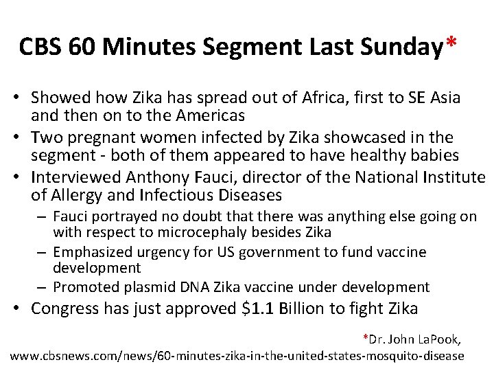 CBS 60 Minutes Segment Last Sunday* • Showed how Zika has spread out of