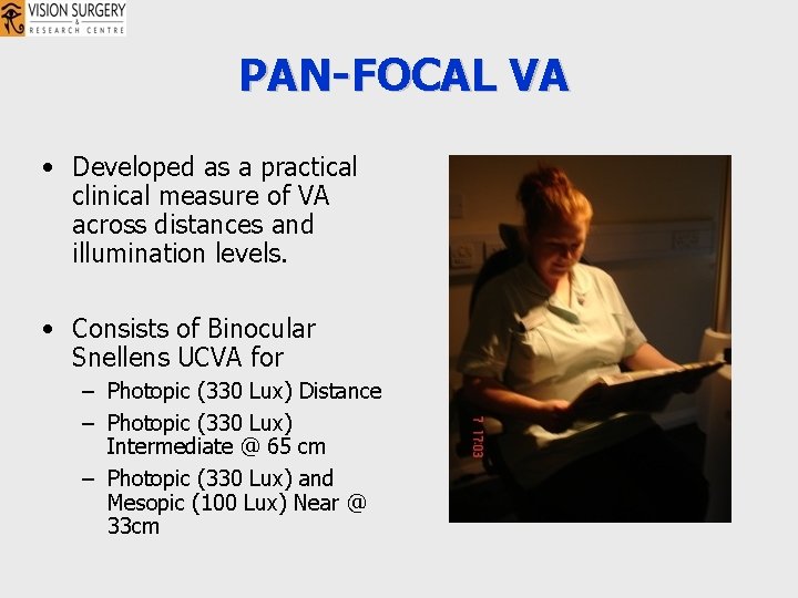 PAN-FOCAL VA • Developed as a practical clinical measure of VA across distances and PAN-FOCAL VA • Developed as a practical clinical measure of VA across distances and