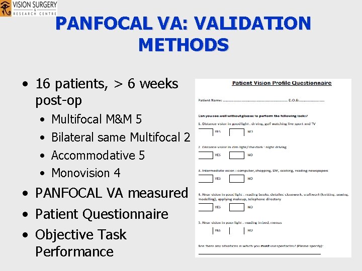 PANFOCAL VA: VALIDATION METHODS • 16 patients, > 6 weeks post-op • • Multifocal PANFOCAL VA: VALIDATION METHODS • 16 patients, > 6 weeks post-op • • Multifocal