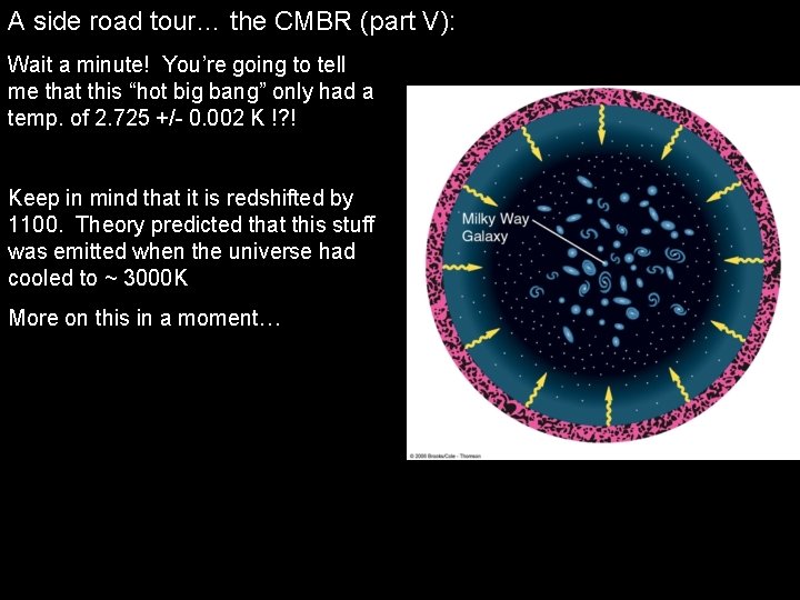 A side road tour… the CMBR (part V): Wait a minute! You’re going to