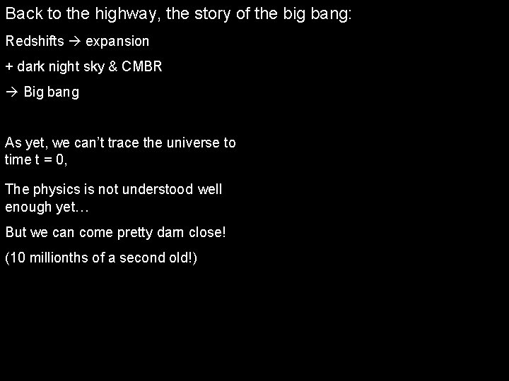 Back to the highway, the story of the big bang: Redshifts expansion + dark