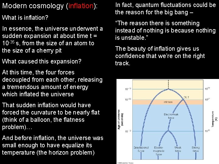 Modern cosmology (inflation): What is inflation? In essence, the universe underwent a sudden expansion