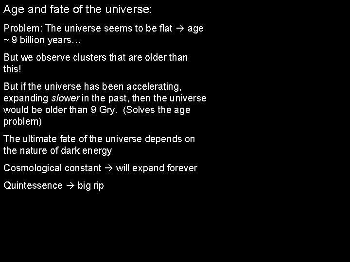 Age and fate of the universe: Problem: The universe seems to be flat age