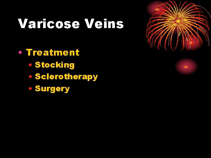 Varicose Veins • Treatment • Stocking • Sclerotherapy • Surgery 