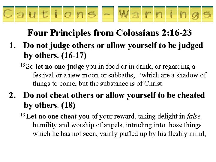 Four Principles from Colossians 2: 16 -23 1. Do not judge others or allow Four Principles from Colossians 2: 16 -23 1. Do not judge others or allow