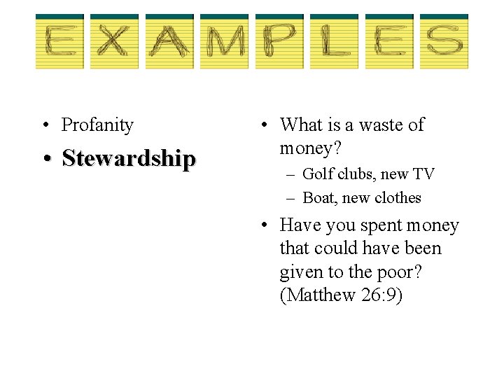 • Profanity • Stewardship • What is a waste of money? – Golf • Profanity • Stewardship • What is a waste of money? – Golf