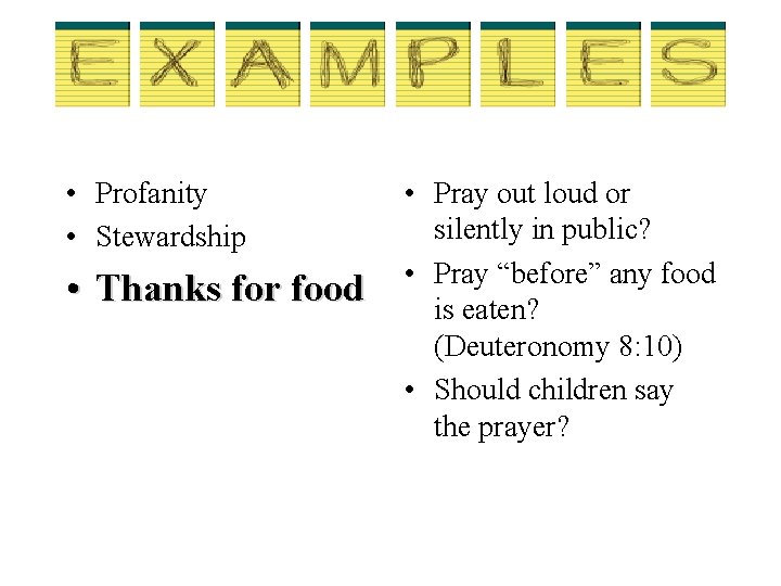  • Profanity • Stewardship • Thanks for food • Pray out loud or