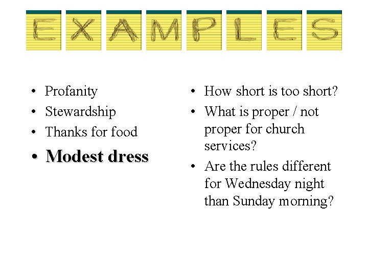  • Profanity • Stewardship • Thanks for food • Modest dress • How