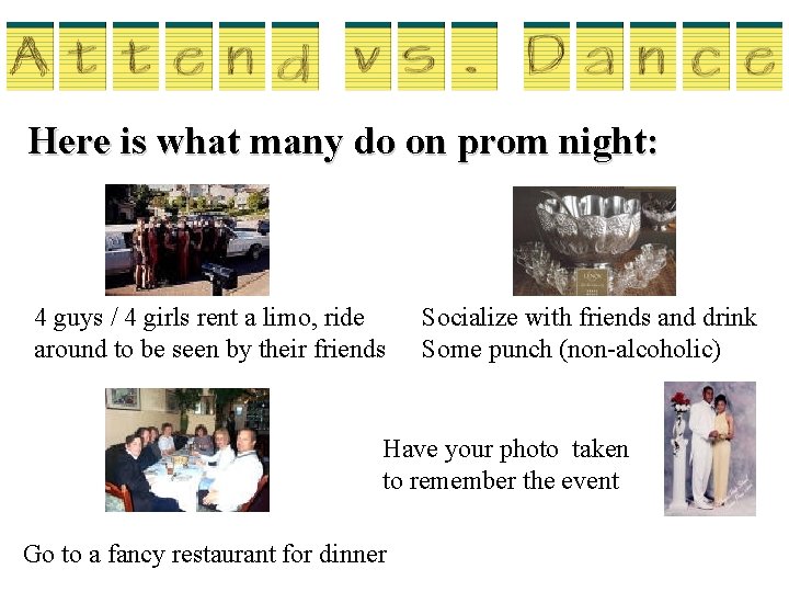 Here is what many do on prom night: 4 guys / 4 girls rent