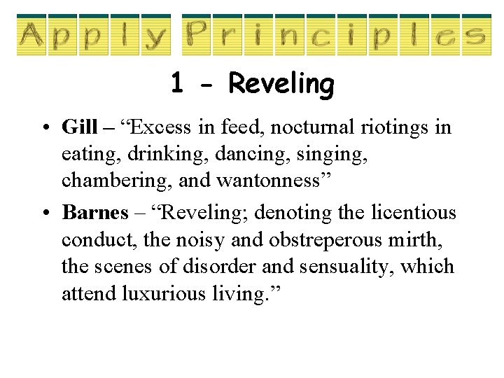 1 - Reveling • Gill – “Excess in feed, nocturnal riotings in eating, drinking,