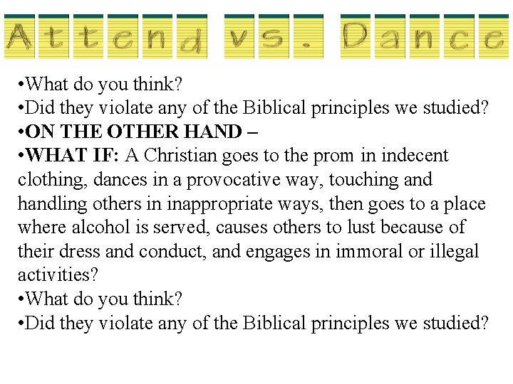 • What do you think? • Did they violate any of the Biblical • What do you think? • Did they violate any of the Biblical