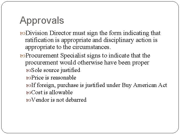 Approvals Division Director must sign the form indicating that ratification is appropriate and disciplinary Approvals Division Director must sign the form indicating that ratification is appropriate and disciplinary