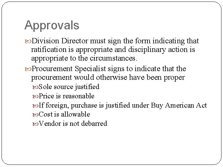 Approvals Division Director must sign the form indicating that ratification is appropriate and disciplinary