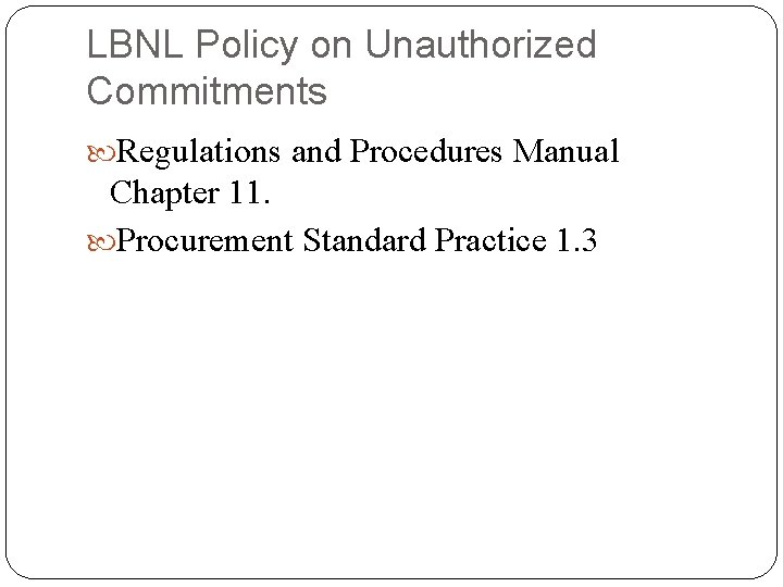 LBNL Policy on Unauthorized Commitments Regulations and Procedures Manual Chapter 11. Procurement Standard Practice