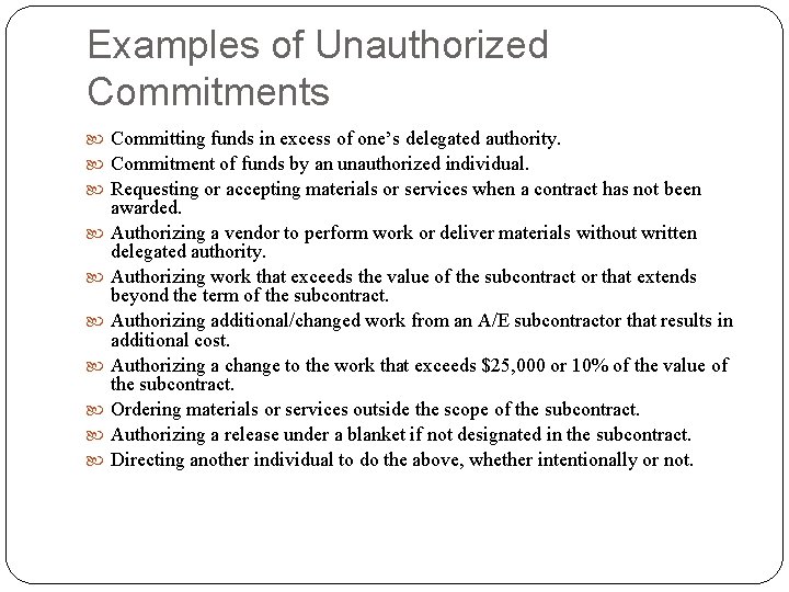 Examples of Unauthorized Commitments Committing funds in excess of one’s delegated authority. Commitment of Examples of Unauthorized Commitments Committing funds in excess of one’s delegated authority. Commitment of