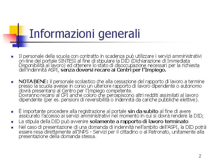 Informazioni generali n n n Il personale della scuola contratto in scadenza può utilizzare