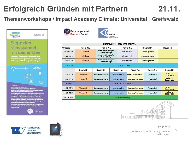 Erfolgreich Gründen mit Partnern 21. 11. Themenworkshops / Impact Academy Climate: Universität Greifswald 27.
