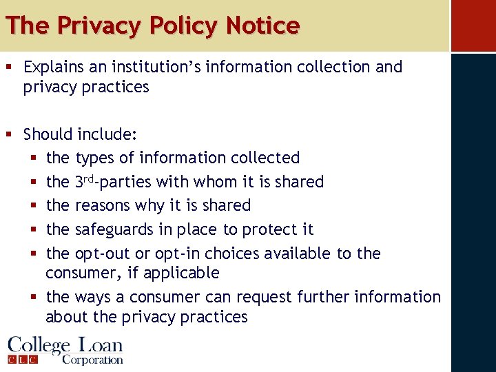 The Privacy Policy Notice § Explains an institution’s information collection and privacy practices §