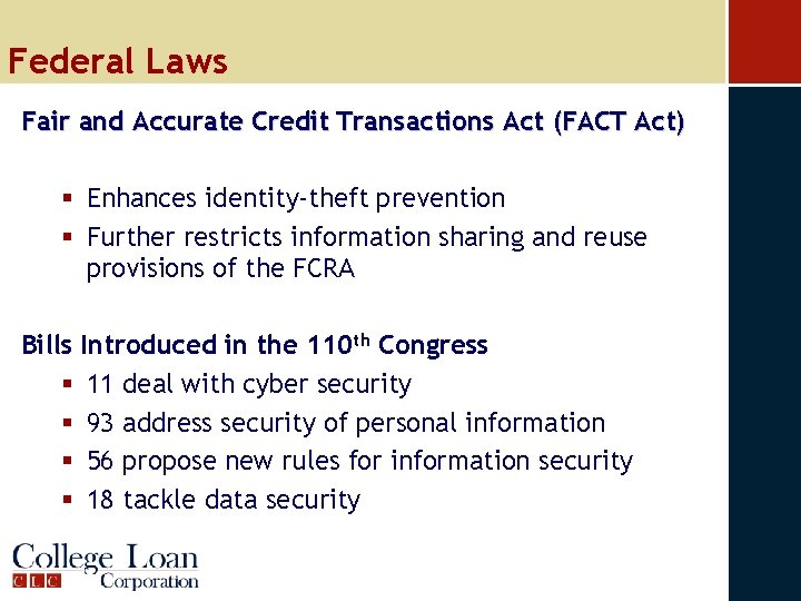 Federal Laws Fair and Accurate Credit Transactions Act (FACT Act) § Enhances identity-theft prevention