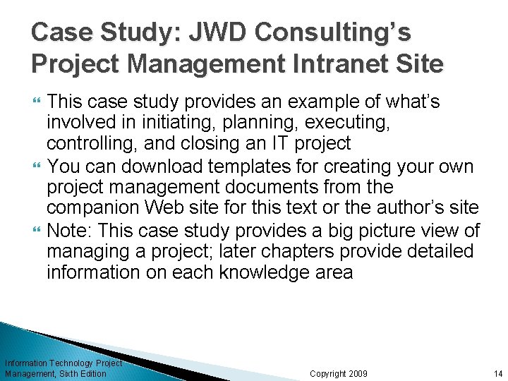 Case Study: JWD Consulting’s Project Management Intranet Site This case study provides an example