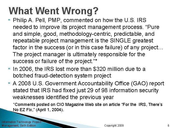 What Went Wrong? Philip A. Pell, PMP, commented on how the U. S. IRS