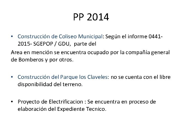 PP 2014 • Construcción de Coliseo Municipal: Según el informe 04412015 - SGEPOP /