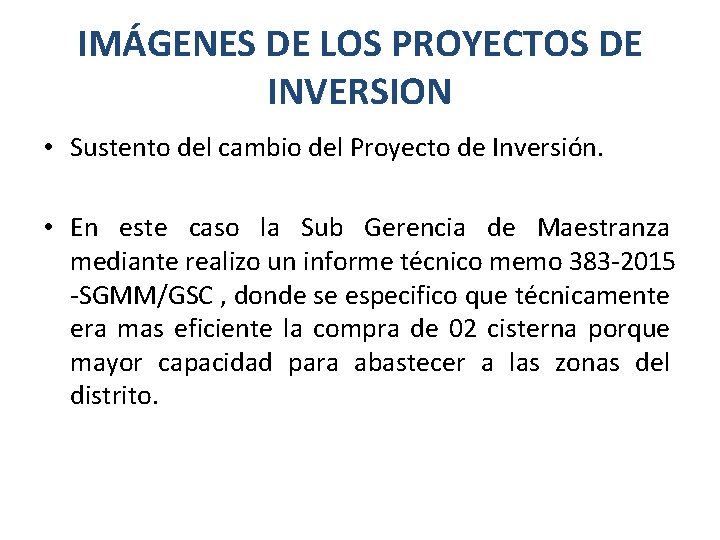 IMÁGENES DE LOS PROYECTOS DE INVERSION • Sustento del cambio del Proyecto de Inversión.