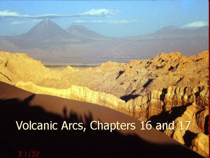 Volcanic Arcs, Chapters 16 and 17 