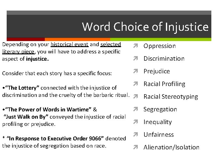 Word Choice of Injustice Depending on your historical event and selected literary piece, you
